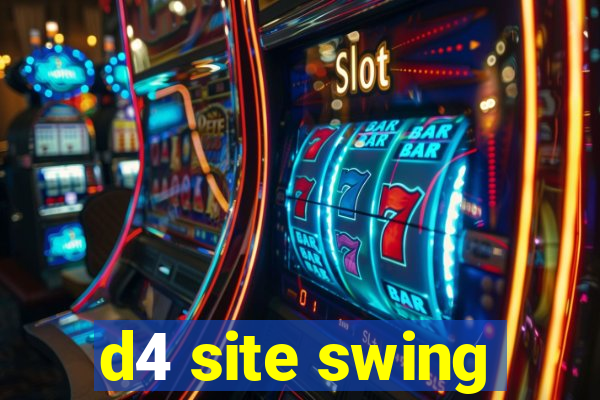 d4 site swing